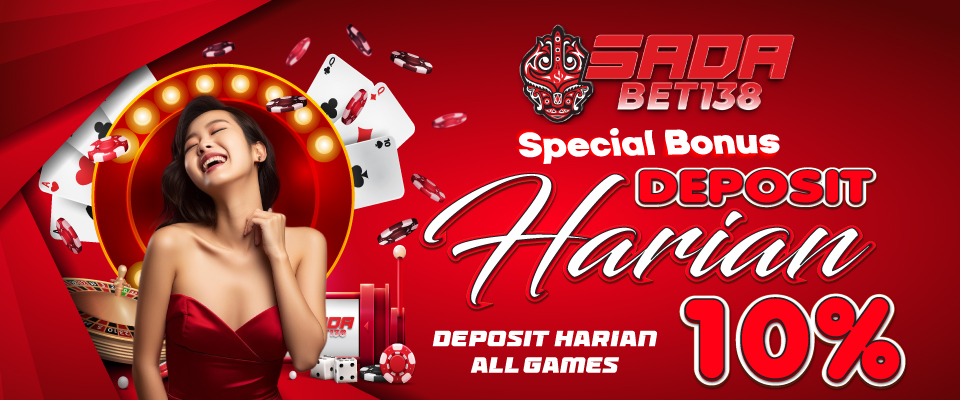 Bonus Deposit Harian 10% Semua Permainan